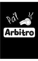 Pa'l Arbitro: Libreta de Apuntes Para Árbitros y Abanderados. Regalos Originales Para Hombres.
