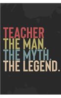 Mens Teacher The Man The Myth The Legend