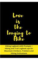 Love is the longing to Hike