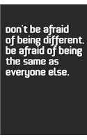 Don't be afraid of being different! Notizbuch: Gepunktet / Dotgrid Muster