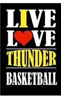 Live Love THUNDER Basketball and i love THUNDER