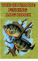 The Ultimate Fishing Log Book
