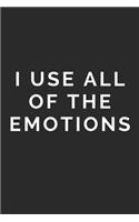 I Use All of the Emotions