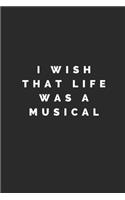 I Wish That Life Was a Musical