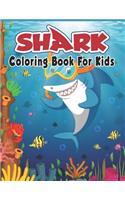 Shark Coloring Book For kids.: Cute Shark Coloring Books for Girls Boys Kids and Anyone Who Loves Baby Shark.