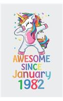 Awesome Since January 1982 Notebook Unicorn Dabbing, Birthday Unicorn, Cute Happy Birthday Dabbing Unicorn Birthday Gift