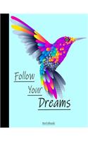 Follow Your Dreams Notebook