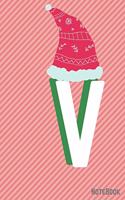 Initial X-mas Letter V Notebook With Funny X-mas Bear., X-mas First Letter Ideal for For Boys/ Girls, Christmas, Gift and Notebook for School: Lined Notebook / Journal Gift, 120 Pages, 6x9, Soft Cover, Matte Finish