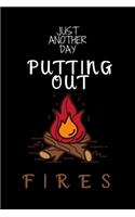 Just Another Day Putting Out Fires: Lined Journal, Lined Notebook, Gift ideas Notepad