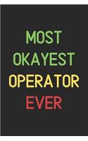 Most Okayest Operator Ever
