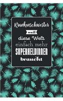 Krankenschwester weil diese Welt einfach mehr Superheldinnen braucht