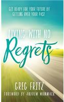 Living with No Regrets