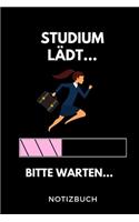 Studium lädt... Bitte warten... Notizbuch: A 5 Notizbuch LINIERT für zukünftige Studenten - Cooler Spruch fürs Studium und Uni - Geburtstagsgeschenk - zur erfolgreichen Prüfung - Klausurenpha