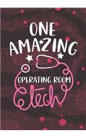 One Amazing Operating Room Tech: Blank Lined Journal Notebook for Operating Room Technician, Operating Room technologist Tech student, and OR Technician Practitioner Graduation Gift