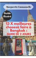 13 X meilleures choses à faire à Bangkok: GUIDE DE 2 JOURS: Guide illustré