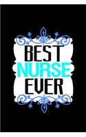 Best nurse ever: Notebook - Journal - Diary - 110 Lined pages - 6 x 9 in - 15.24 x 22.86 cm - Doodle Book - Funny Great Gift