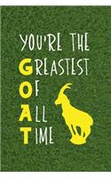 You Are The Greatest Of All Time
