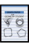 Graph Paper for Geometry Student: Graph paper quad ruled 4*4 per inch composition notebook for geometry student