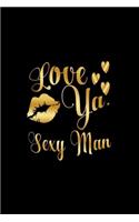 Love Ya, Sexy Man