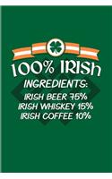 100% Irish Ingredients: Irish Beer 75% Irish Whiskey 15% Irish Coffee 10%: Funny Irish Saying 2020 Planner - Weekly & Monthly Pocket Calendar - 6x9 Softcover Organizer - Fo