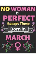 No Woman Is Perfect Except Those Born in March