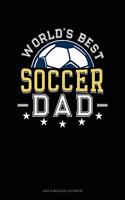 World's Best Soccer Dad: Gas & Mileage Log Book(893 Gas & Mileage Log Book)