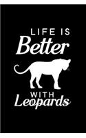 Life Is Better With Leopards: Blank Lined Journal Notebook, 6" x 9", Leopard journal, Leopard notebook, Ruled, Writing Book, Notebook for Leopard lovers, Leopard Gifts