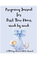 Pregnancy Journal for First time Moms Week by Week: A Black & White Memory Book, Journal and Organiser, A Gift for Mom to Be