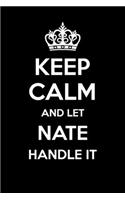 Keep Calm And Let Nate Handle It