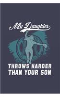 My Daughter Throws Harder Than Your Son: Funny Sports Journal - Notebook - Workbook For Softball, Fastpitch And Team Sports Fan - 6x9 - 120 Graph Paper Pages