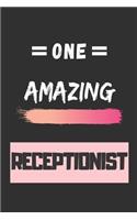 One Amazing Receptionist: lined notebook, Receptionist Appreciation Gift