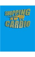 Shopping is my Cardio