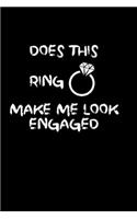 Does This Ring Make Me Look Engaged?: Hangman Puzzles Mini Game Clever Kids 110 Lined Pages 6 X 9 In 15.24 X 22.86 Cm Single Player Funny Great Gift