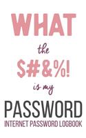 Internet Password Logbook What The ... Is My Password