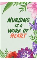 Nursing Is A Work Of Heart: Nurse Blank Lined Notebook Journal Diary 6x9
