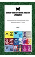 Silkzer 20 Milestones: Rescue & Adoption: Silkzer Milestones for Memorable Moments, Rescue, Adoption, Socialization & Training Volume 1