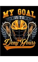 My Goal Is To Deny Yours