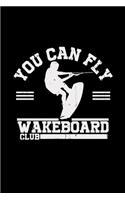 You can fly wakeboard club