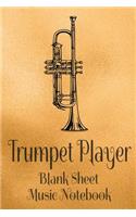 Trumpet Player Blank Sheet Music Notebook: Musician Composer Gift. Pretty Music Manuscript Paper For Writing And Note Taking / Composition Books Gifts For Musicians.(120 Blank Sheet Music Pag