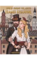 Livre de coloriage pour adultes Femmes steampunk: (1 Femmes Steampunk)