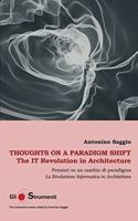 Thoughts on a Paradigm Shift / Pensieri su un cambio di paradigma: The IT Revolution in Architecture / La Rivoluzione Informatica in architettura