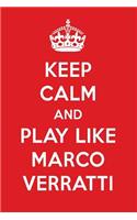 Keep Calm and Play Like Marco Verratti: Marco Verratti Designer Notebook