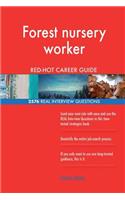 Forest nursery worker RED-HOT Career Guide; 2576 REAL Interview Questions