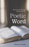 Poetic Word: Ministering Through Entertainment