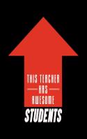 This Teacher Has Awesome Students: Blank Lined Journal to Write in - Ruled Writing Notebook