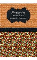 Thanksgiving Recipe Journal: A Blank DIY Cookbook(22 Thanksgiving Blank Cookbook Journals)