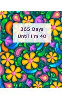 365 Days Until I'm 40