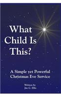 What Child Is This? A Simple yet Powerful Christmas Eve Service