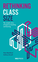 Rethinking Class Size: The complex story of impact on teaching and learning