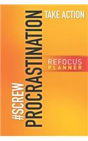 #screwprocrastinationtakeaction Refocus Planner